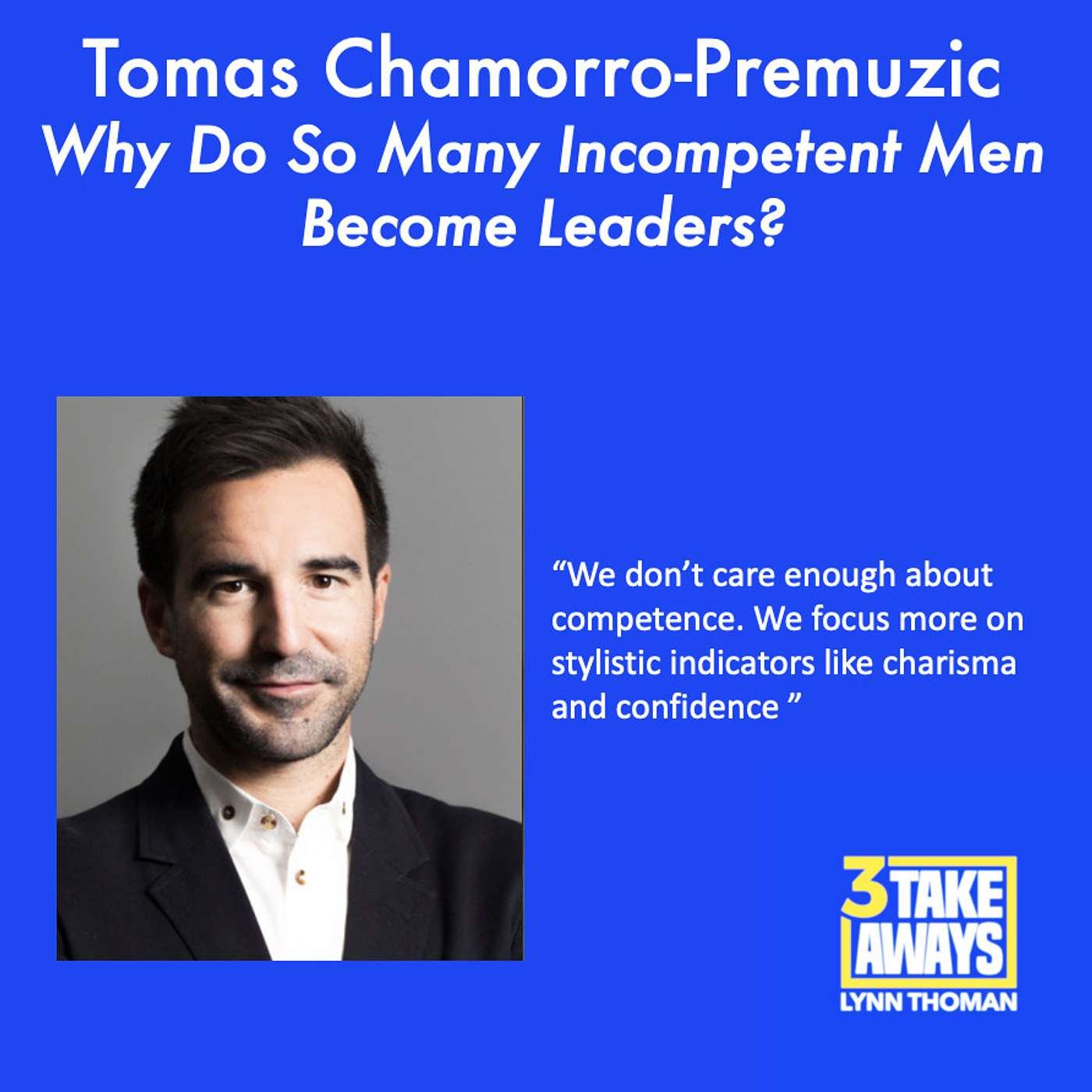 Why Do So Many Incompetent Men Become Leaders? (#149)