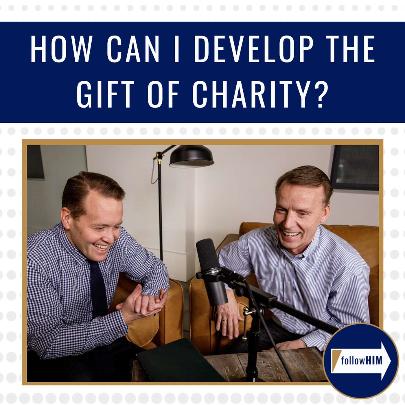 How can I develop the gift of Charity? • followHIM Favorites • Aug 28 - Sept 3