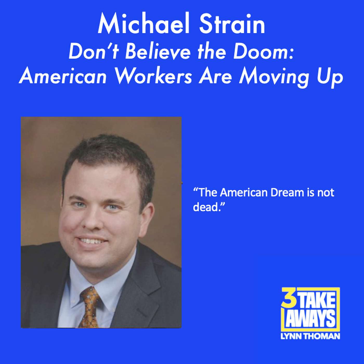 Don’t Believe the Doom: American Workers Are Moving Up (#245)