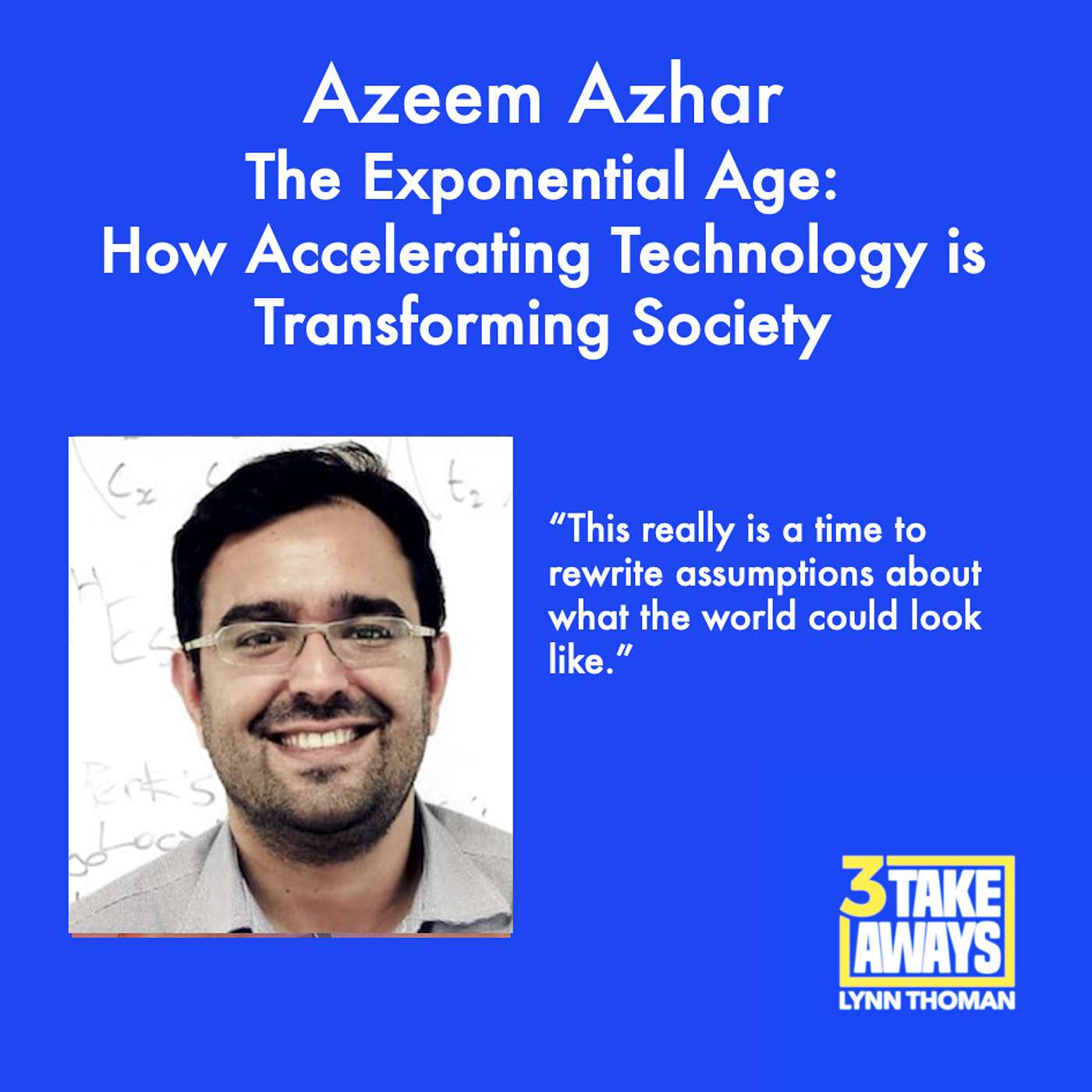 The Exponential Age: How Accelerating Technology is Transforming Business, Politics and Society with Tech Seer Azeem Azhar (#109)