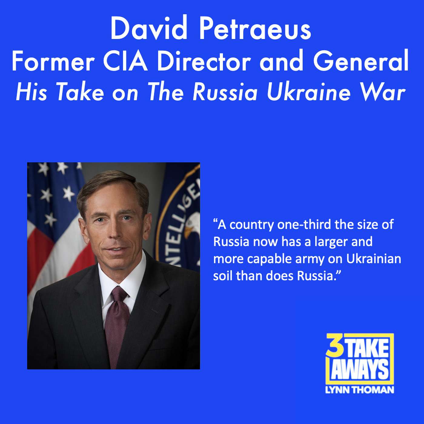 Former CIA Director David Petraeus Provides His Expert, Riveting Take on the Russia Ukraine War (#128)