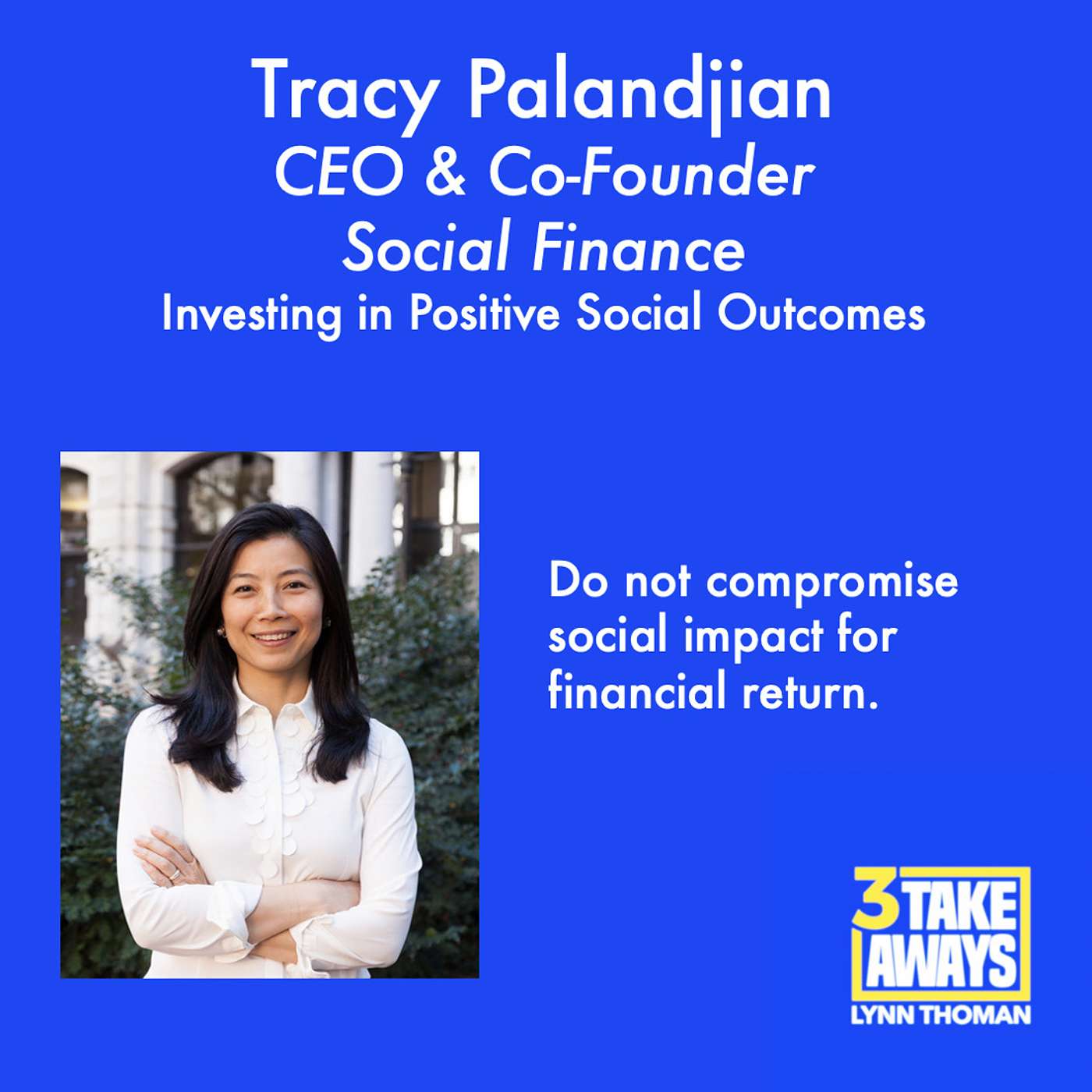 Investing in Positive Social Outcomes with Social Impact Bonds: Tracy Palandjian (#37)