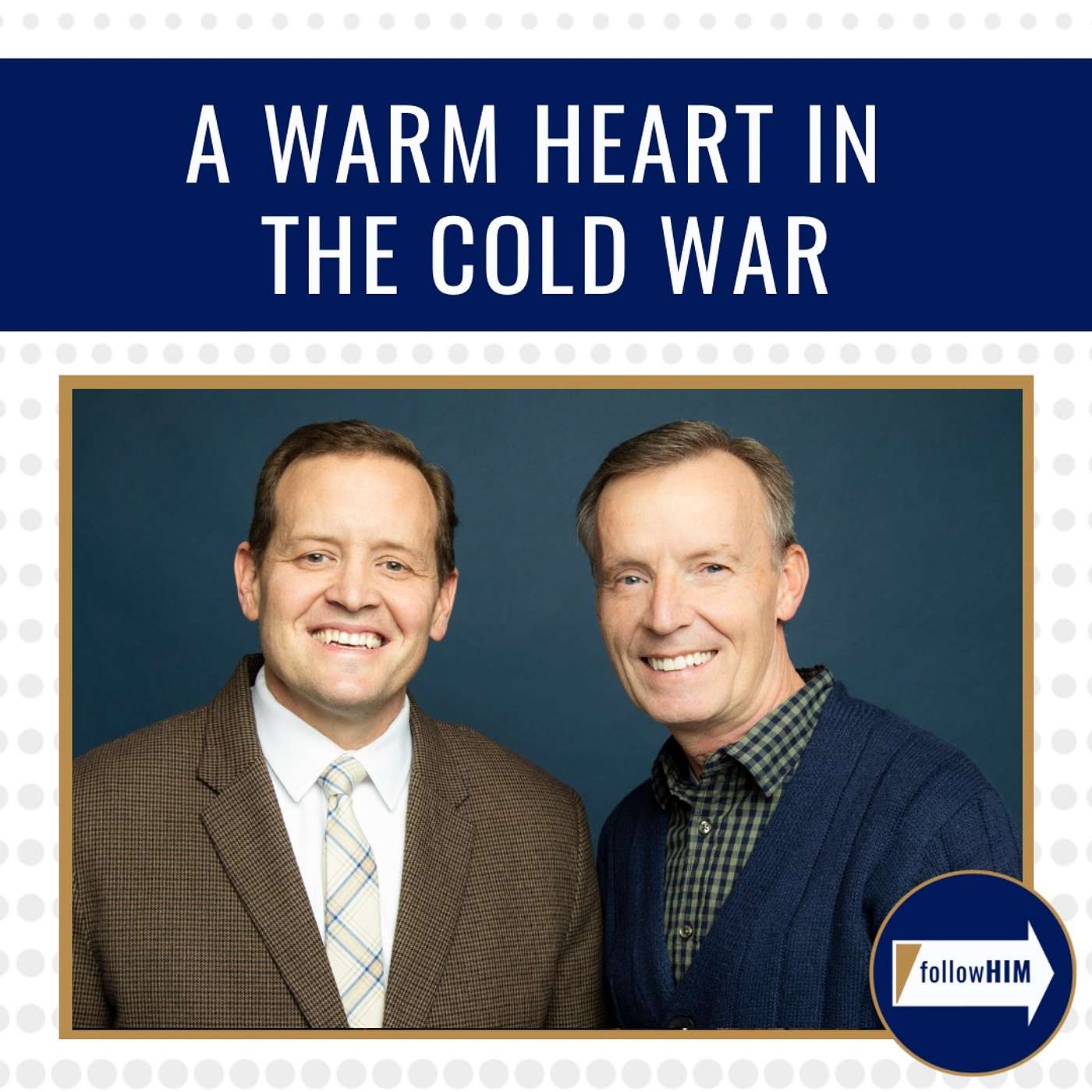 A Warm Heart in the Cold War • followHIM Favorites • October 7-13 • Come Follow Me