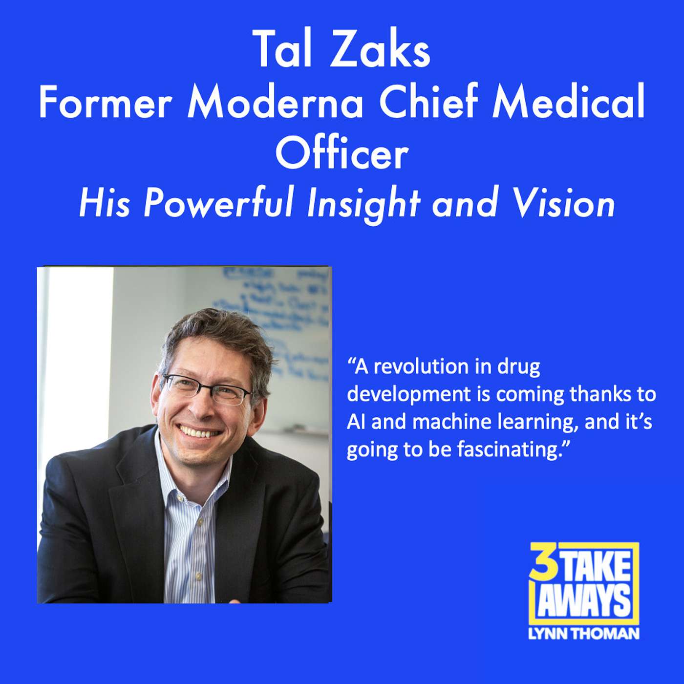 The Man Who Led the Creation of Moderna’s Covid Vaccine Shares His Powerful  Insight and Vision: Tal Zaks (#140)