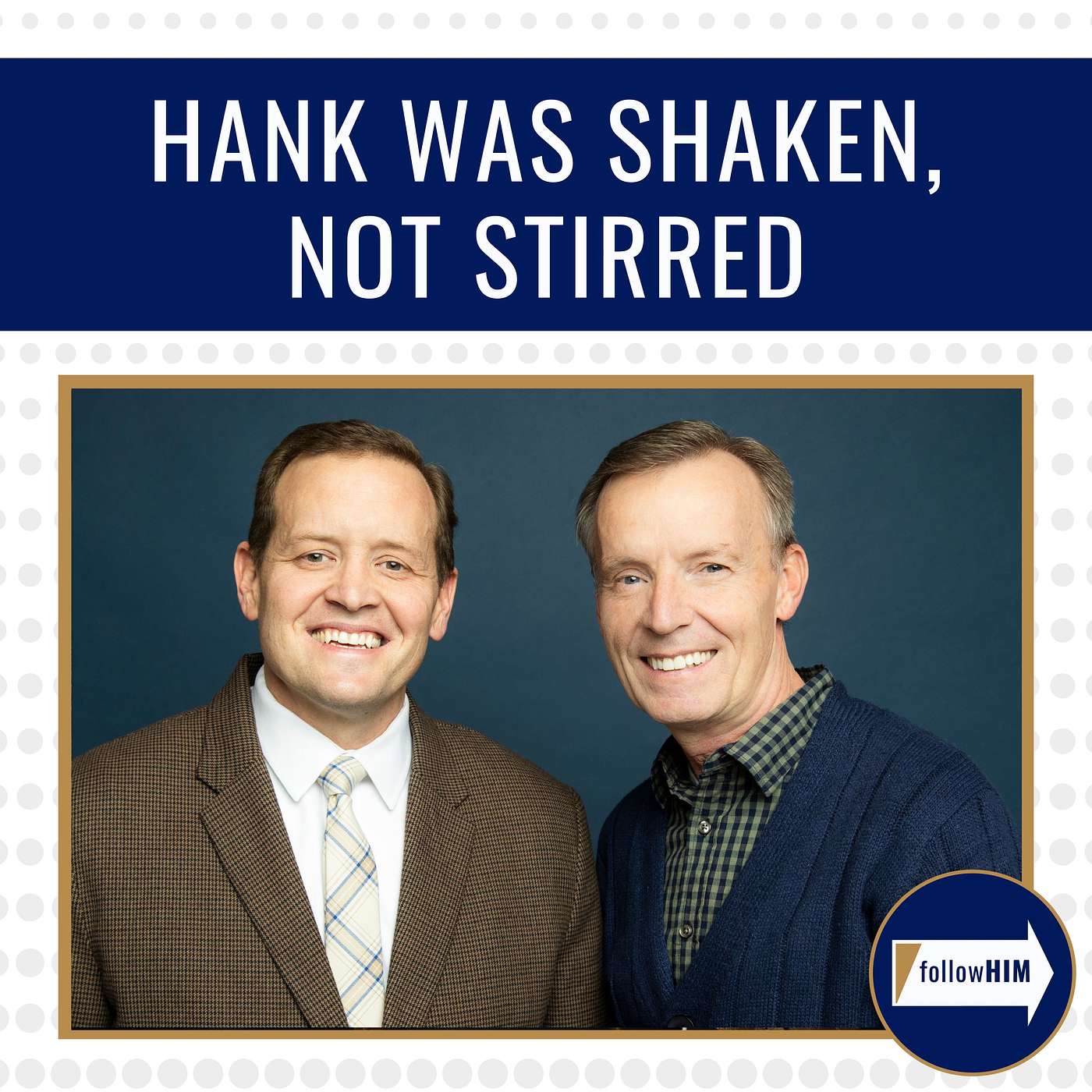 Hank was shaken, not stirred • followHIM Favorites • August 26 - September 1 • Come Follow Me