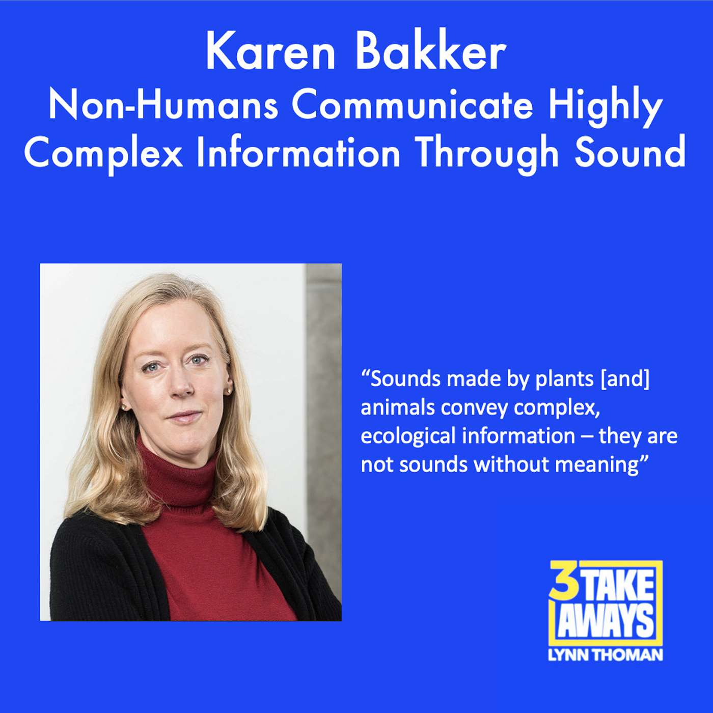 Now Hear This: Non-Humans Communicate Highly Complex Information Through Sound (#145)