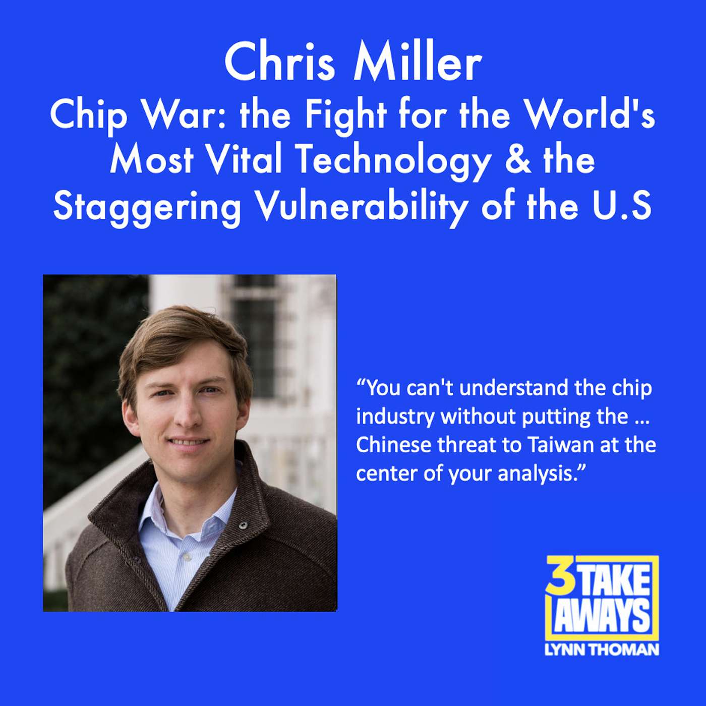 Chip War: the Fight for the World's Most Vital Technology and the Staggering Vulnerability of the U.S. (#121)