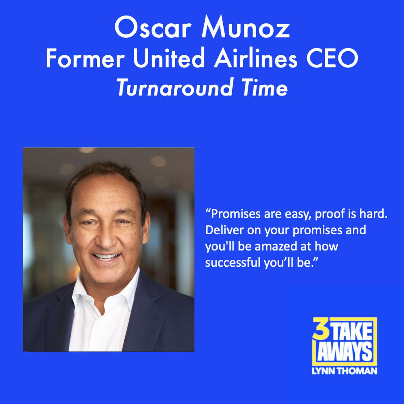 Turnaround Time: The Remarkable Warmth and Wisdom of Former United Airlines CEO, Oscar Munoz  (#146)