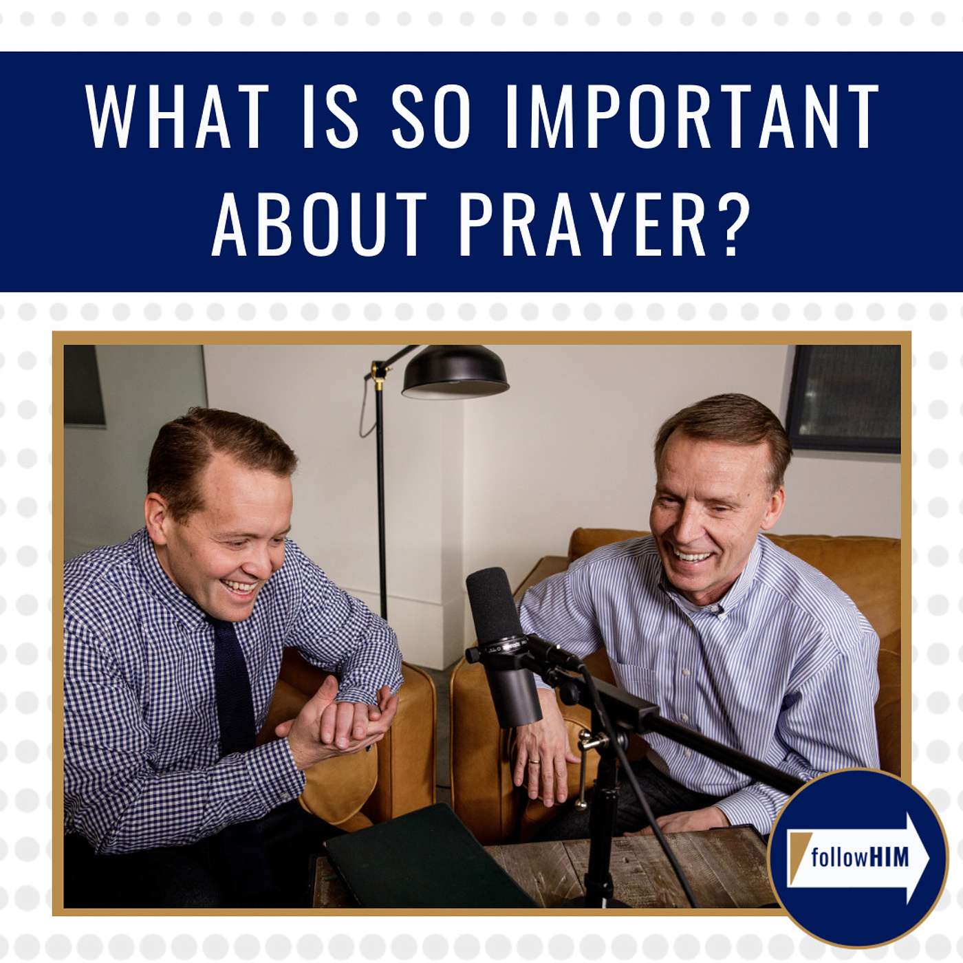 Why is prayer so important? • followHIM Favorites • Aug 14 - Aug 20