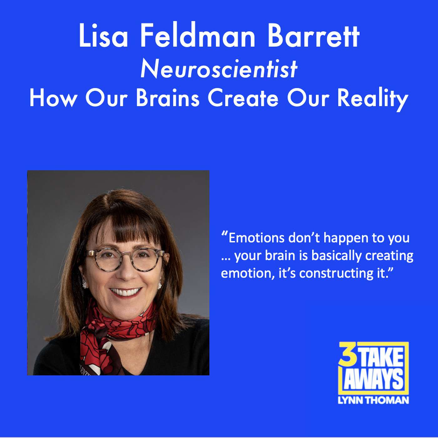 A Mind-Blowing Look at How Our Brains Create Our Reality. With Renowned Neuroscientist Lisa Feldman Barrett (#117)