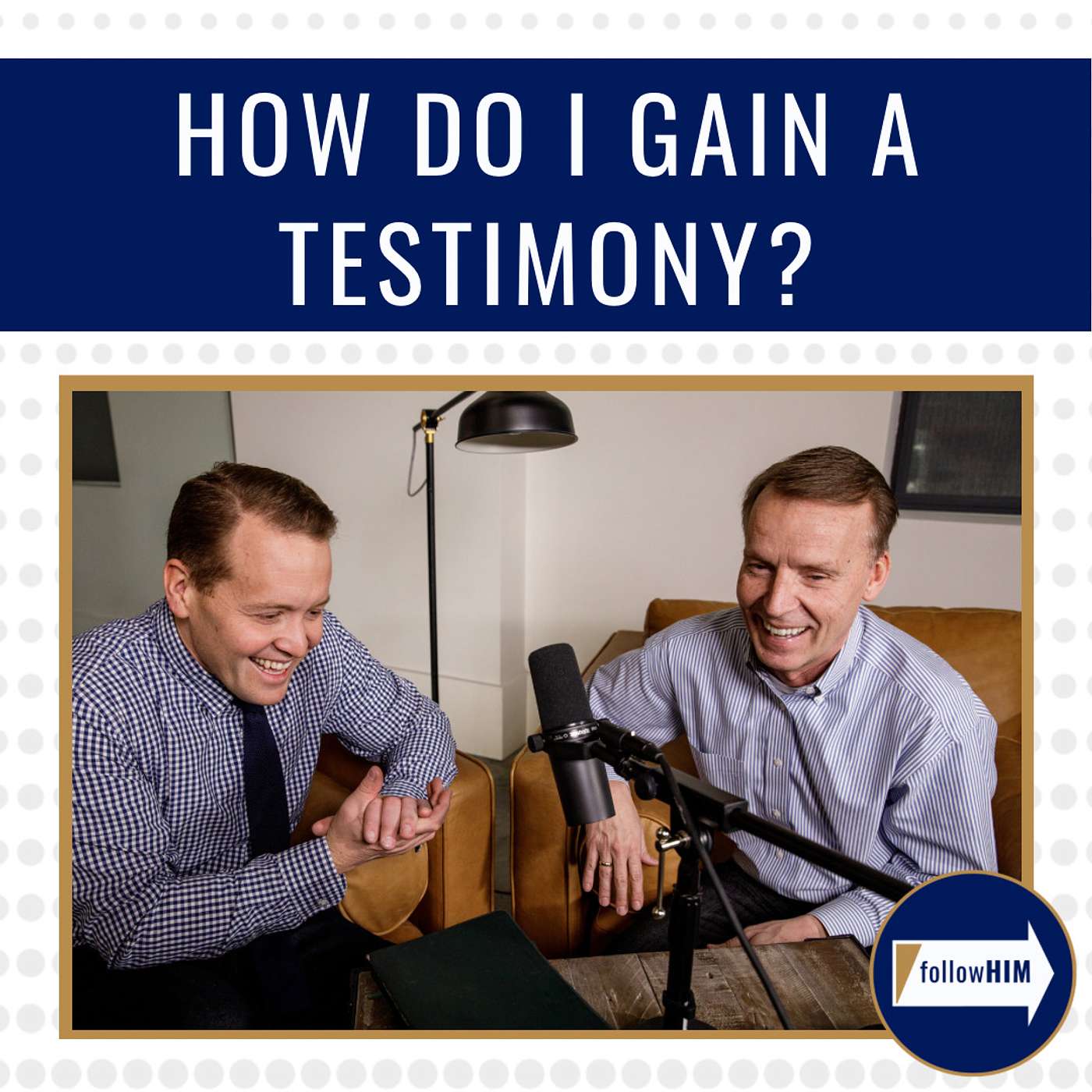 How do I gain a testimony? • follow HIM Favorites • Apr. 10 - Apr. 16