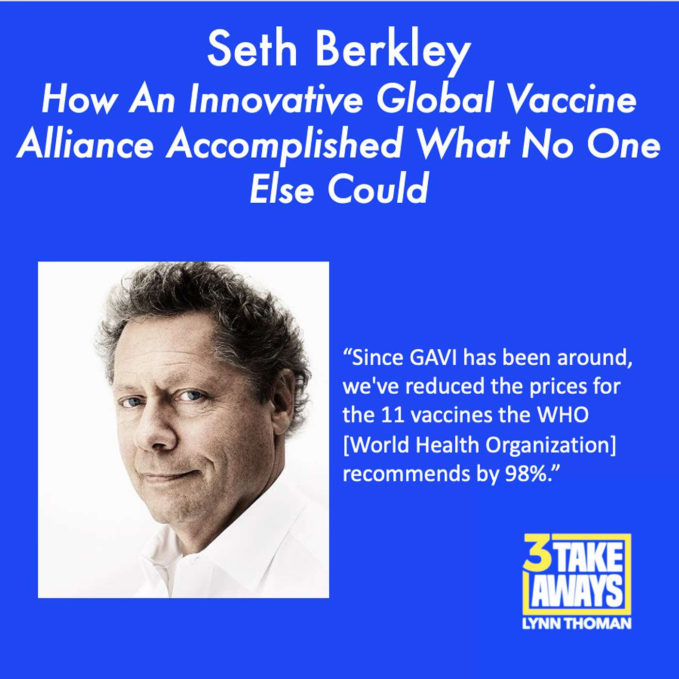 How An Innovative, Global Vaccine Alliance Accomplished What No Other Organization Could (#155)