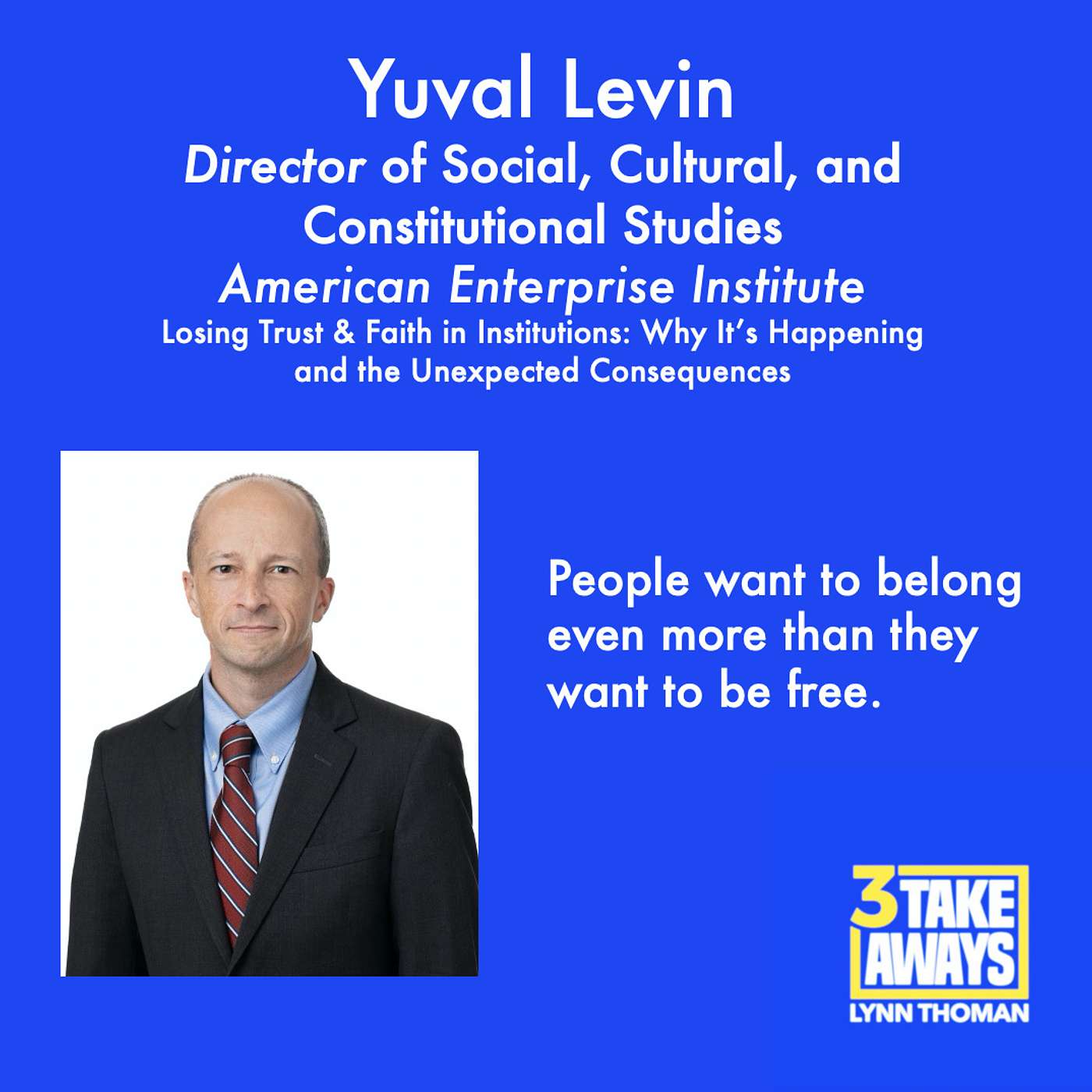 Losing Trust & Faith in Institutions - Why It’s Happening and the Unexpected Consequences: Yuval Levin (#38)