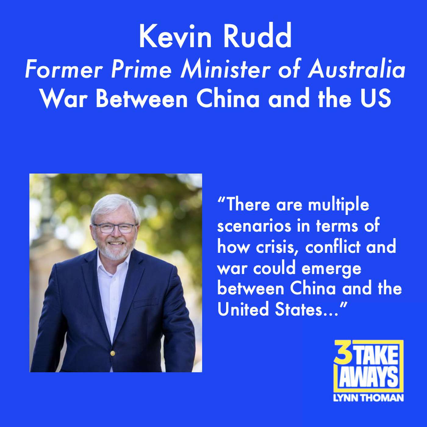 Former Australian Prime Minister and China Scholar Kevin Rudd: War Between China and the US (#95)