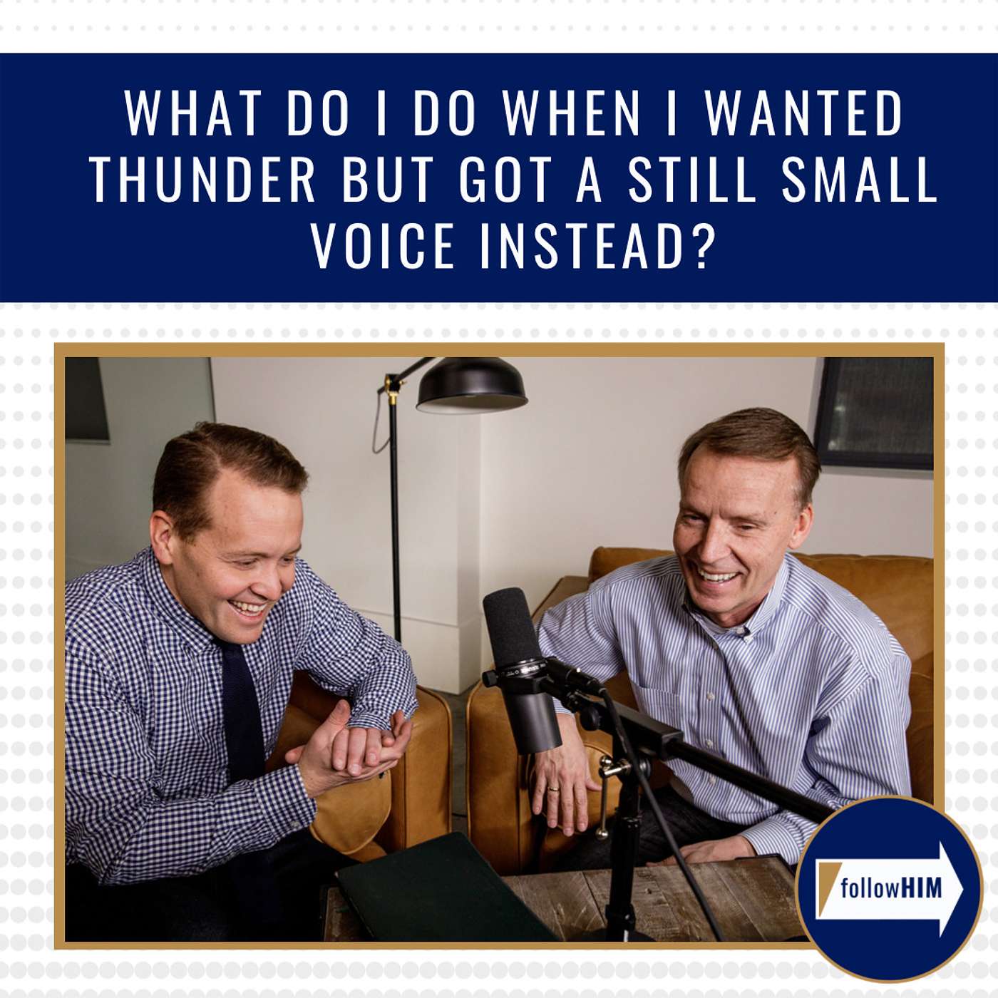 "What do I do when I wanted thunder, but got a still small voice instead?" follow HIM Favorites