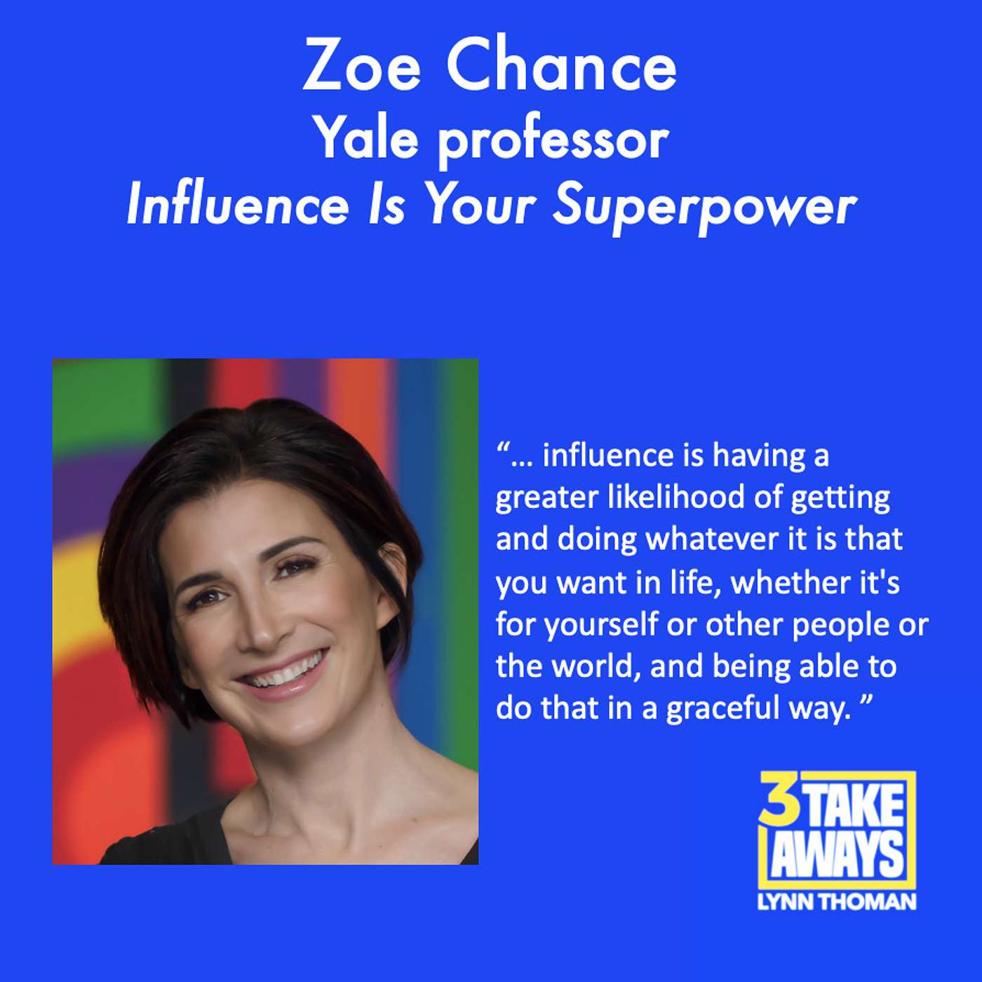 Yale Professor Zoe Chance Reveals Smart, Simple Ways To Influence People To Get What You Want (#156)
