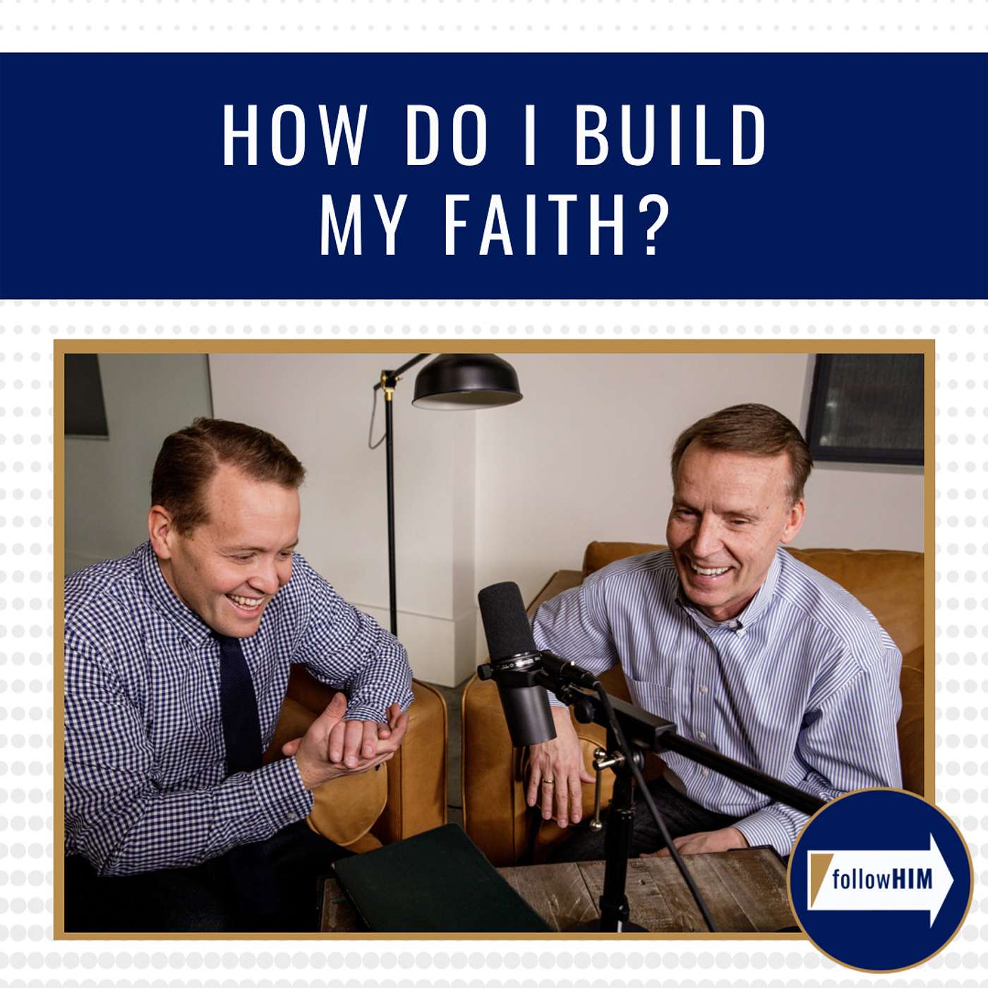 "How do I build faith?" : follow HIM Favorites