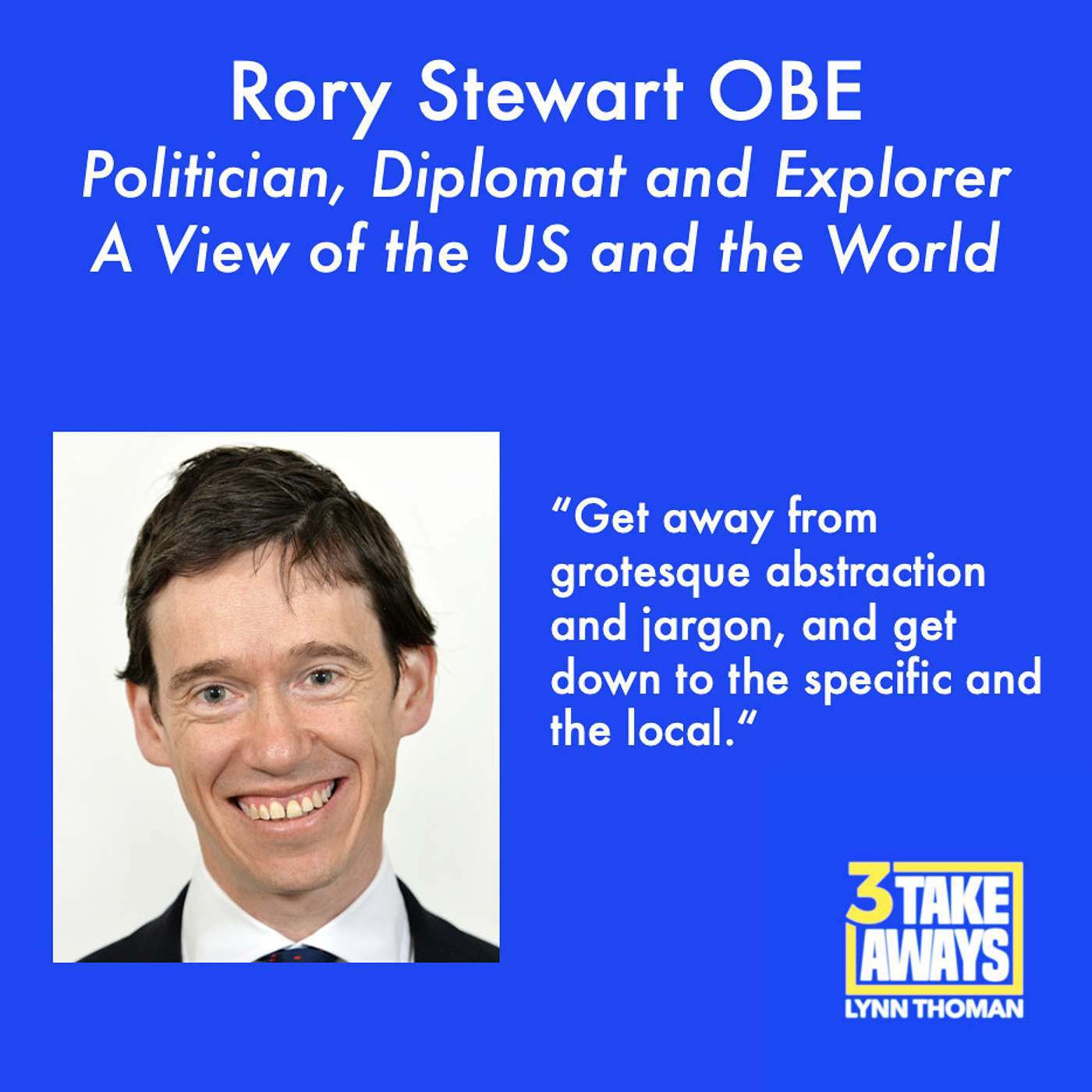 A British Minister on Why Being a Politician Is the Worst Job Imaginable, Brexit and a View of the US and the World: Rory Stewart (#88)