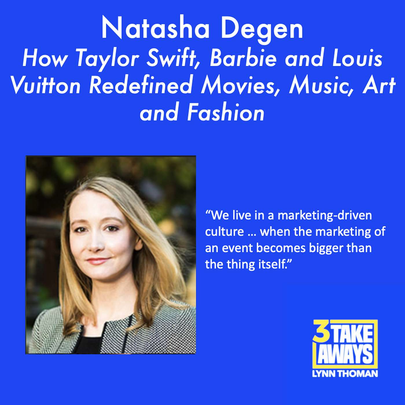 How Taylor Swift, Barbie and Louis Vuitton Redefined Movies, Music, Art and Fashion: the Billion-Dollar Marketing Era (#194)