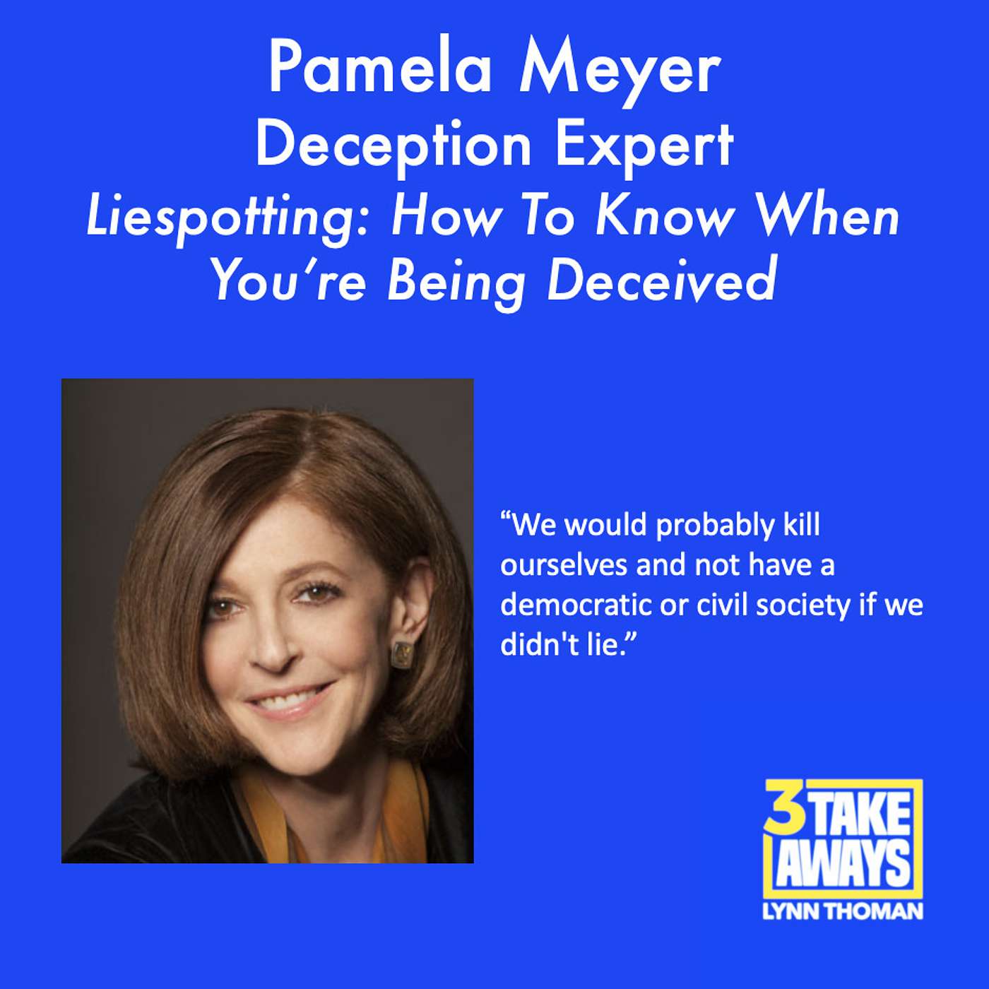 Liespotting — An Expert Reveals How To Know When You’re Being Deceived. Honestly. (#188)