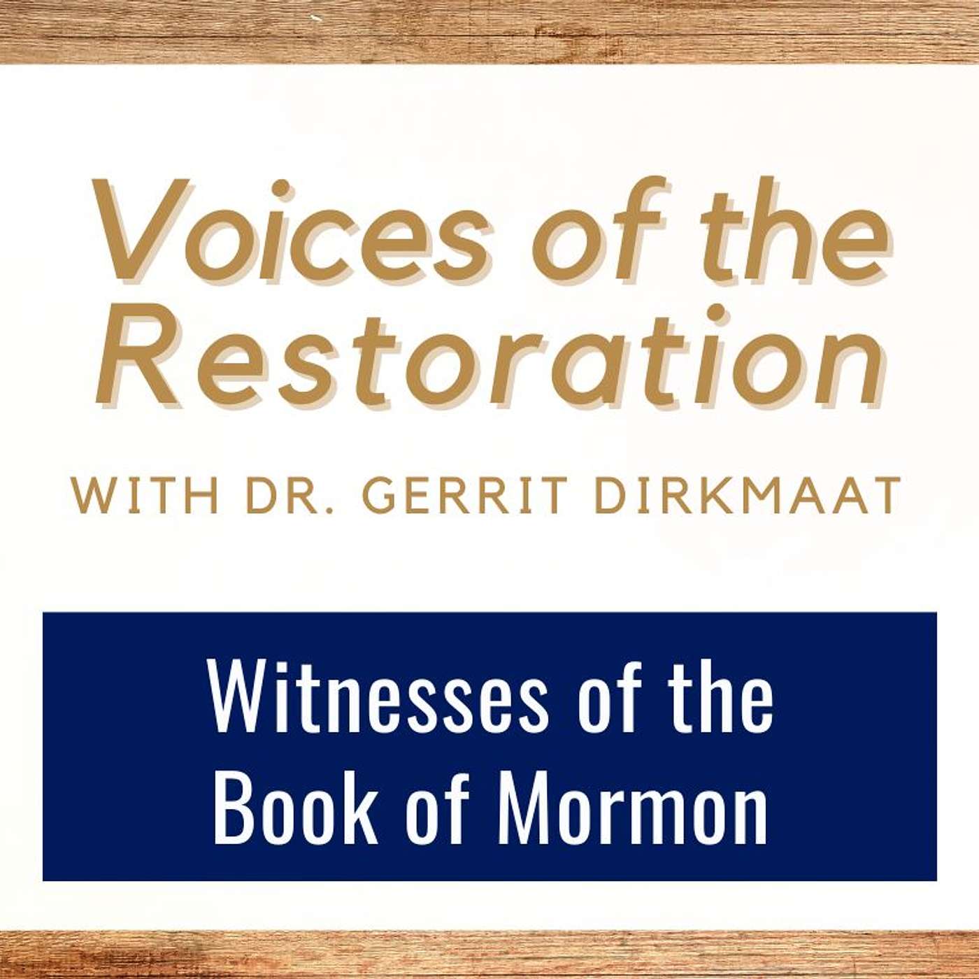 Voices of the Restoration 3 • The Witnesses of the Book of Mormon • Dr. Gerrit Dirkmaat • February 17-23 • Come Follow Me