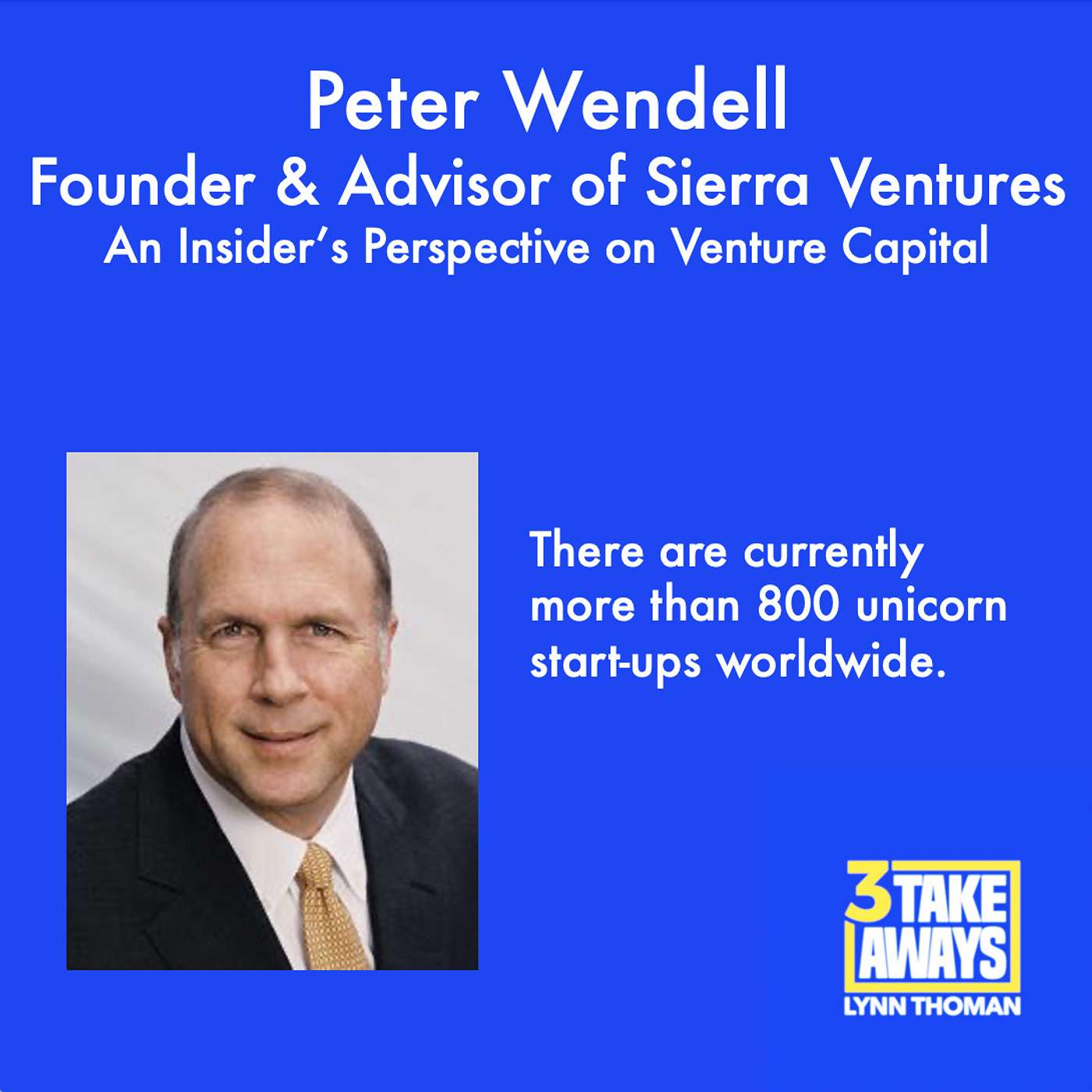 An Insider’s Perspective on Venture Capital: Sierra Ventures Founder and Advisor Peter Wendell (#61)