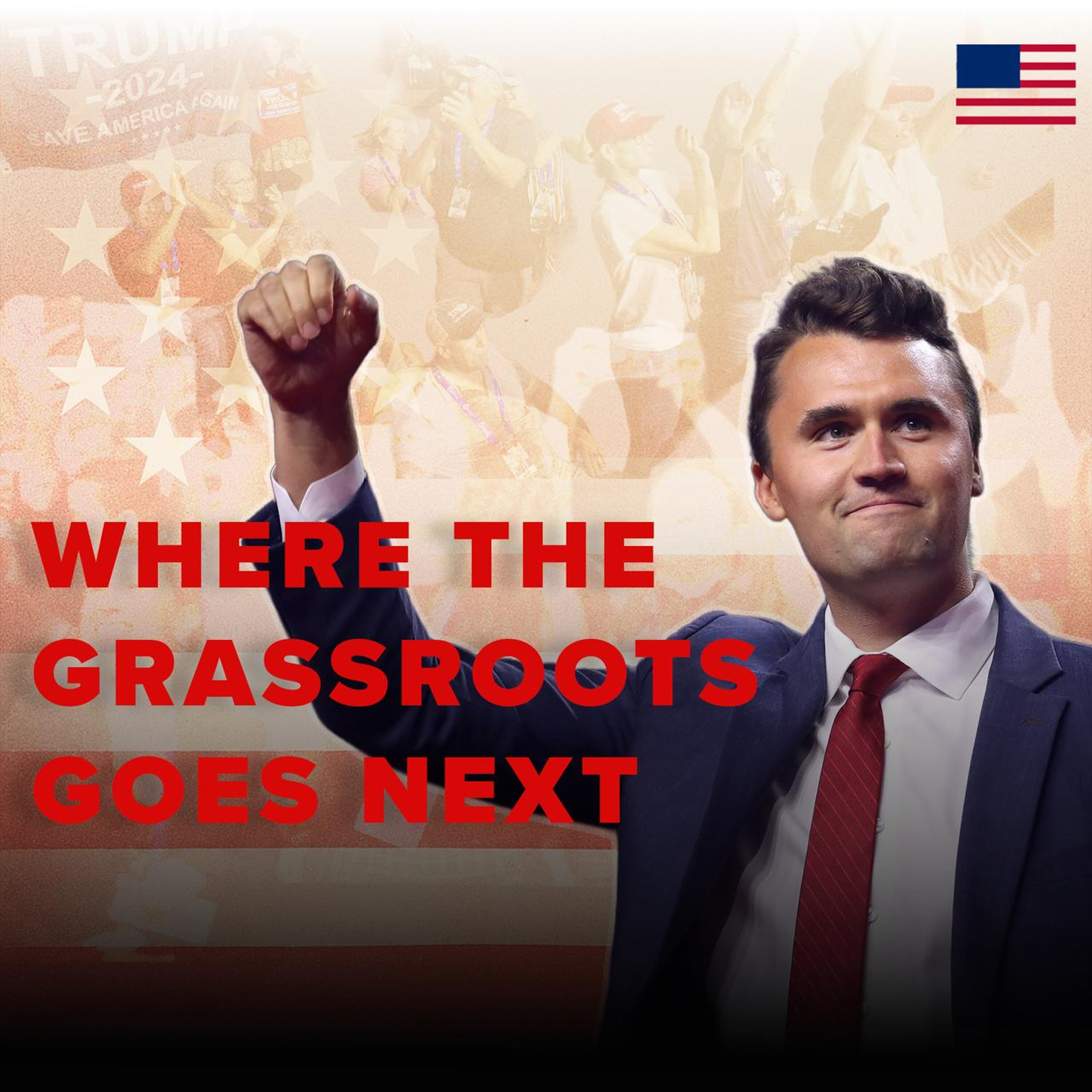 Where the Grassroots Goes Next by Charlie Kirk