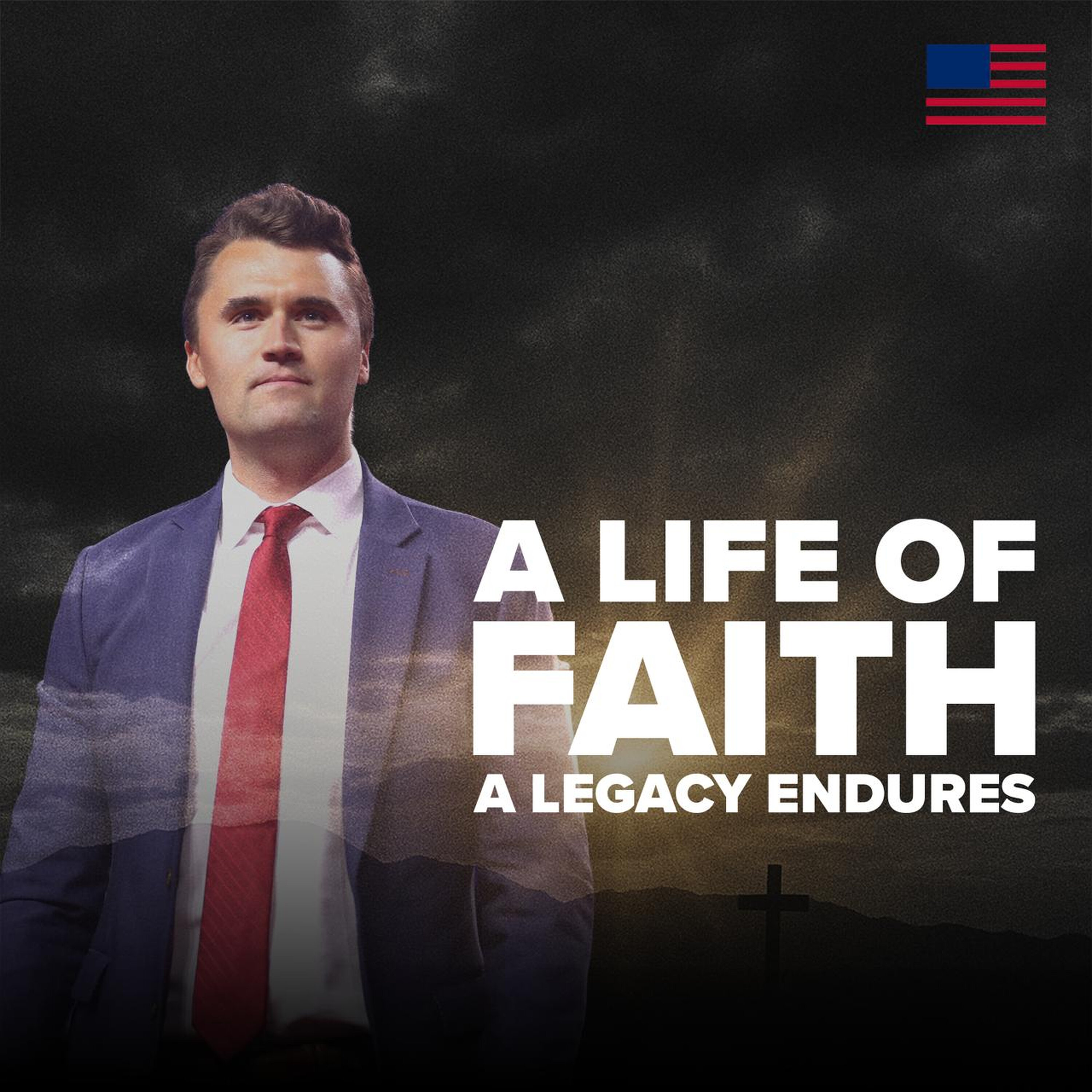 Charlie Kirk: A Life of Faith, A Legacy That Endures by Charlie Kirk