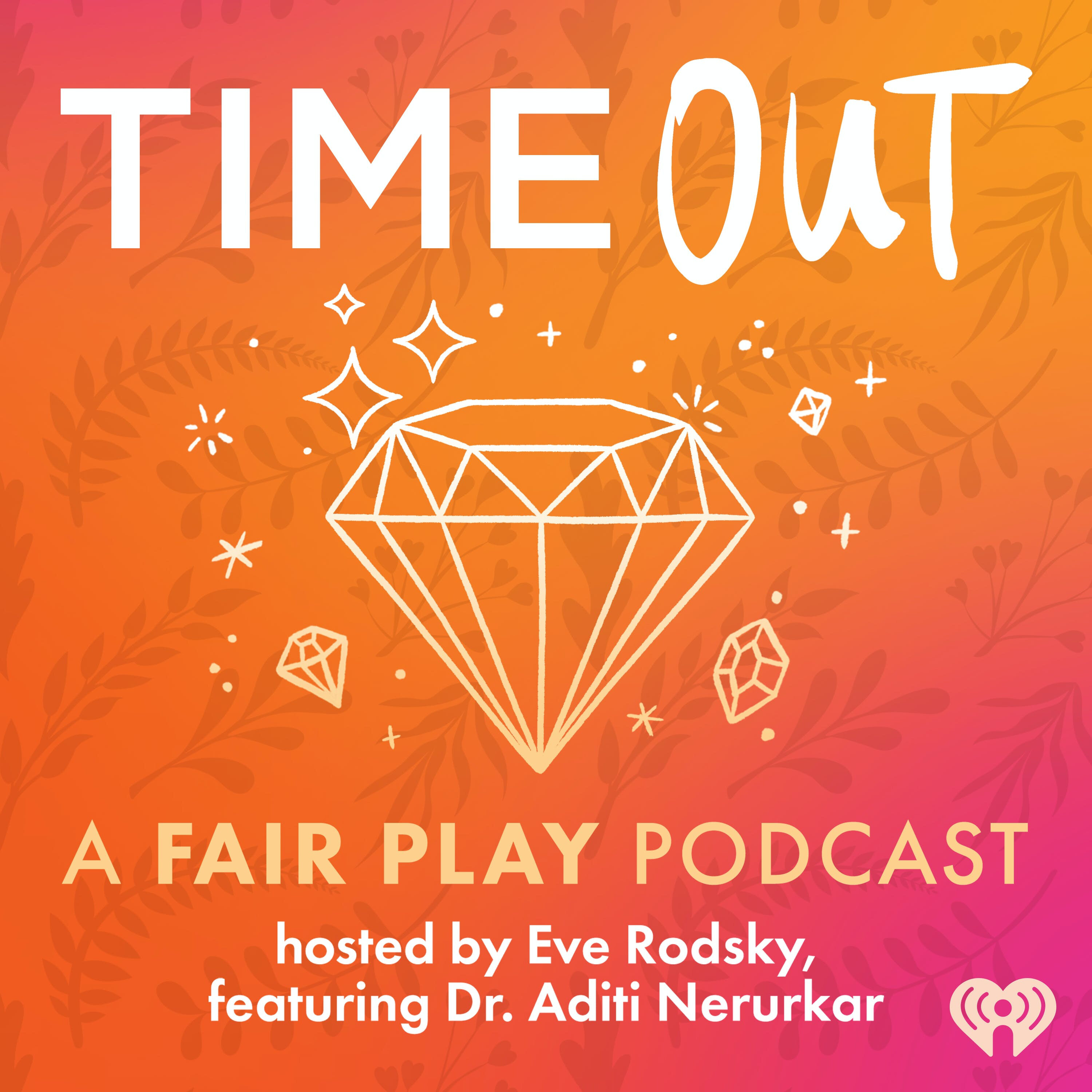 Introducing: Time Out: A Fair Play Podcast by iHeartPodcasts
