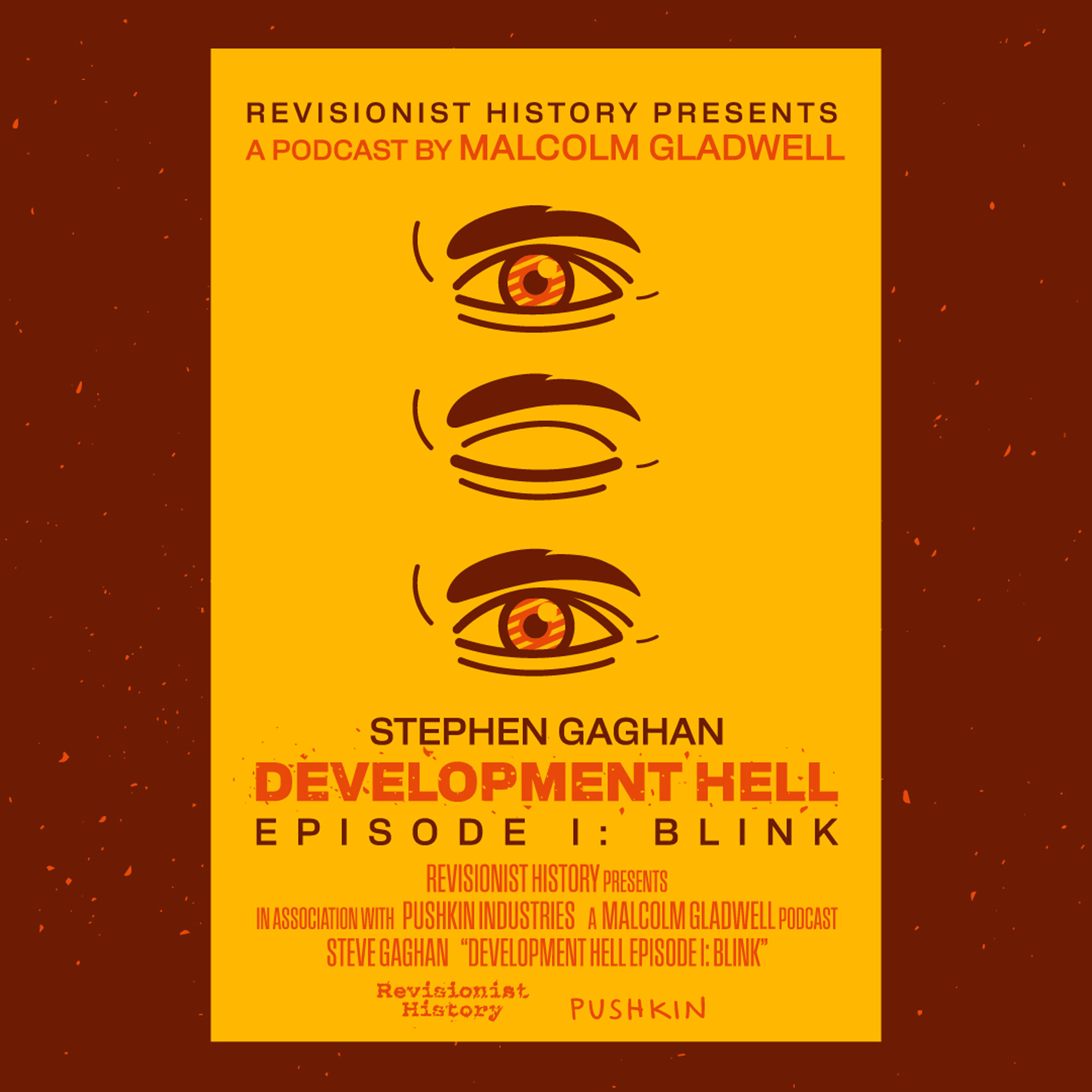 Blink with Stephen Gaghan | Development Hell by Pushkin Industries