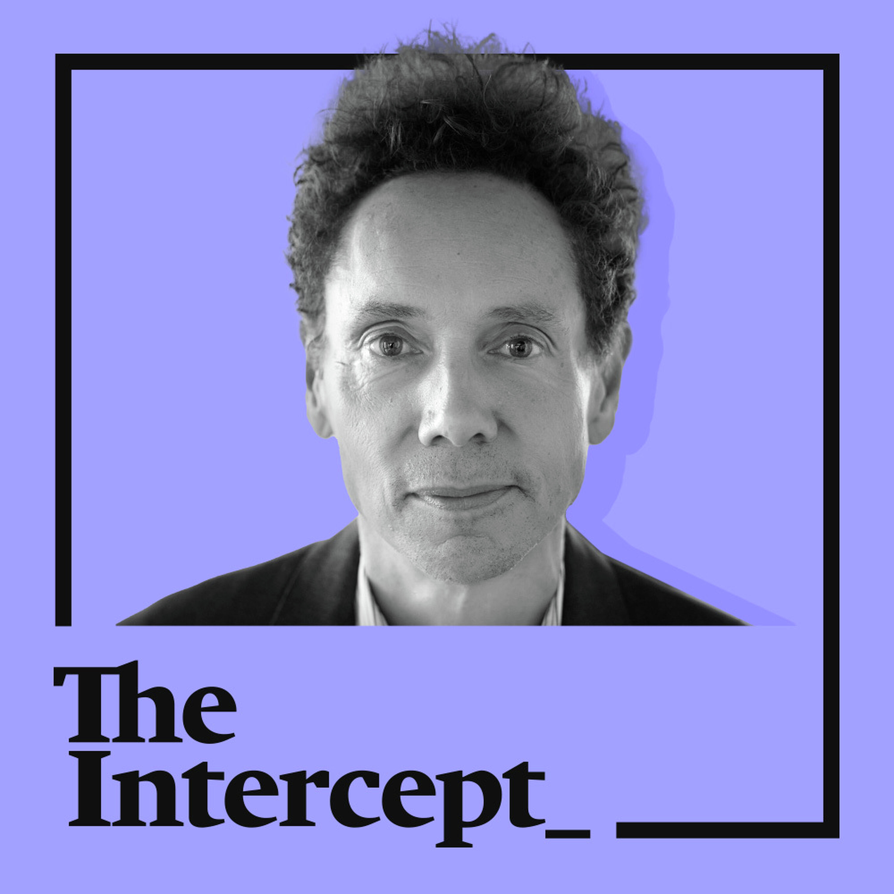 Understanding the Death Penalty: Malcolm Gladwell on The Intercept Briefing by Pushkin Industries