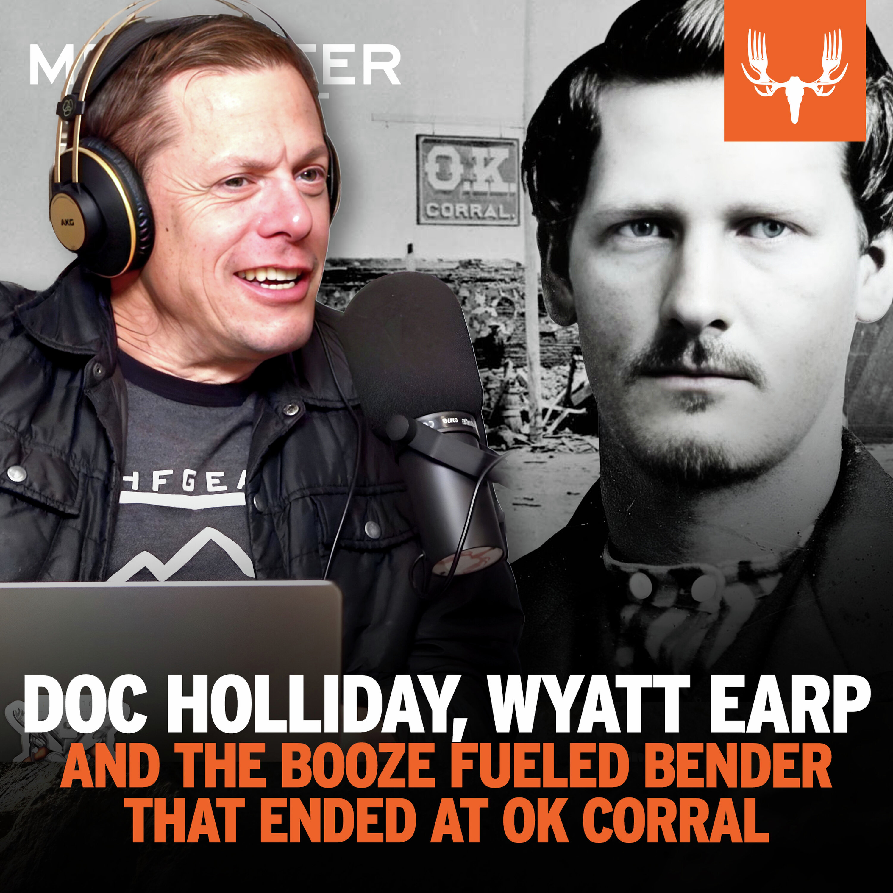 Ep. 799: Doc Holliday, Wyatt Earp, and the Booze-Fueled Bender that Ended at OK Corral by MeatEater