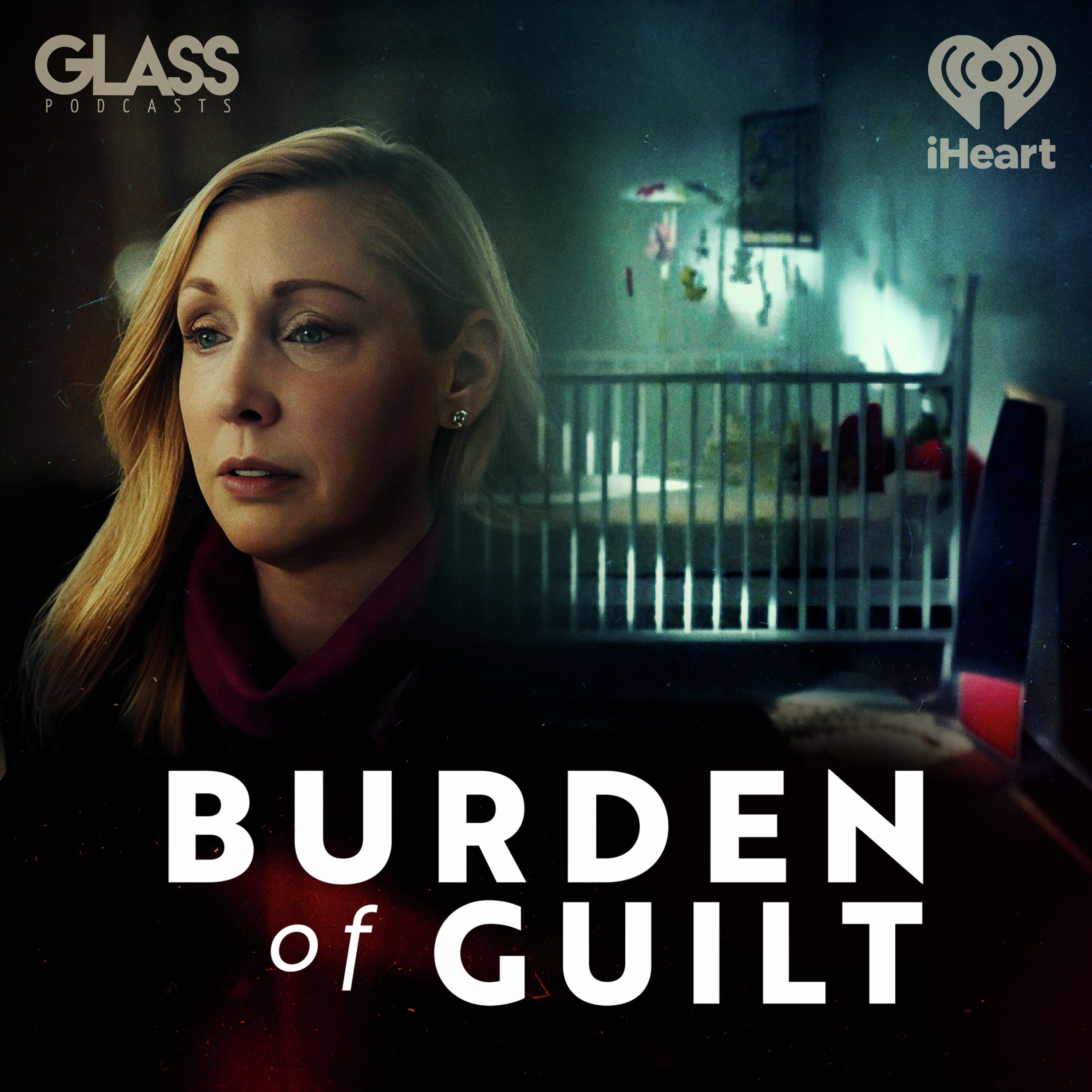 Bonus EP: Burden of Guilt The Docuseries by iHeartPodcasts and Glass Podcasts