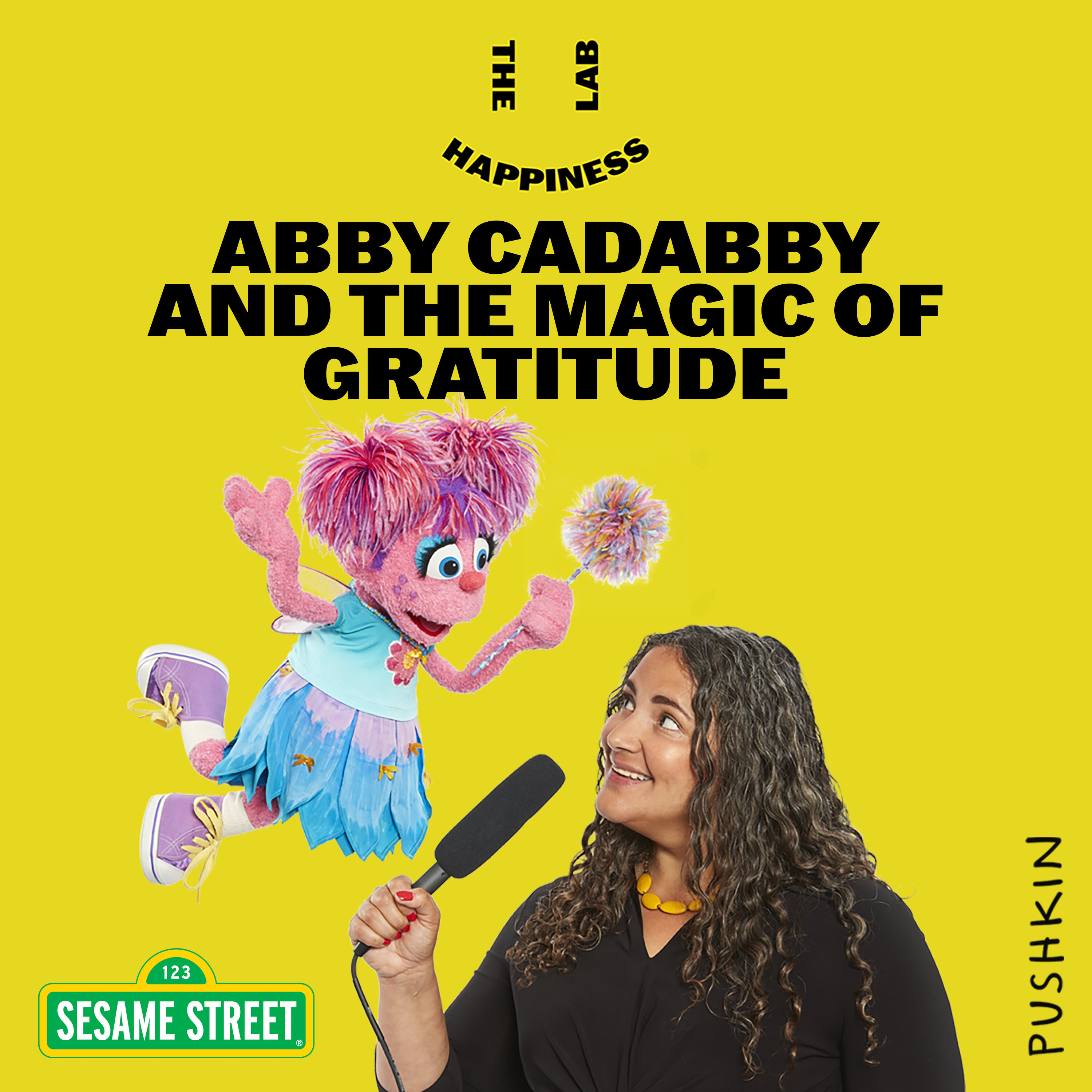 Dr Laurie and Sesame Street: Abby Cadabby and the Magic of Gratitude by Pushkin Industries