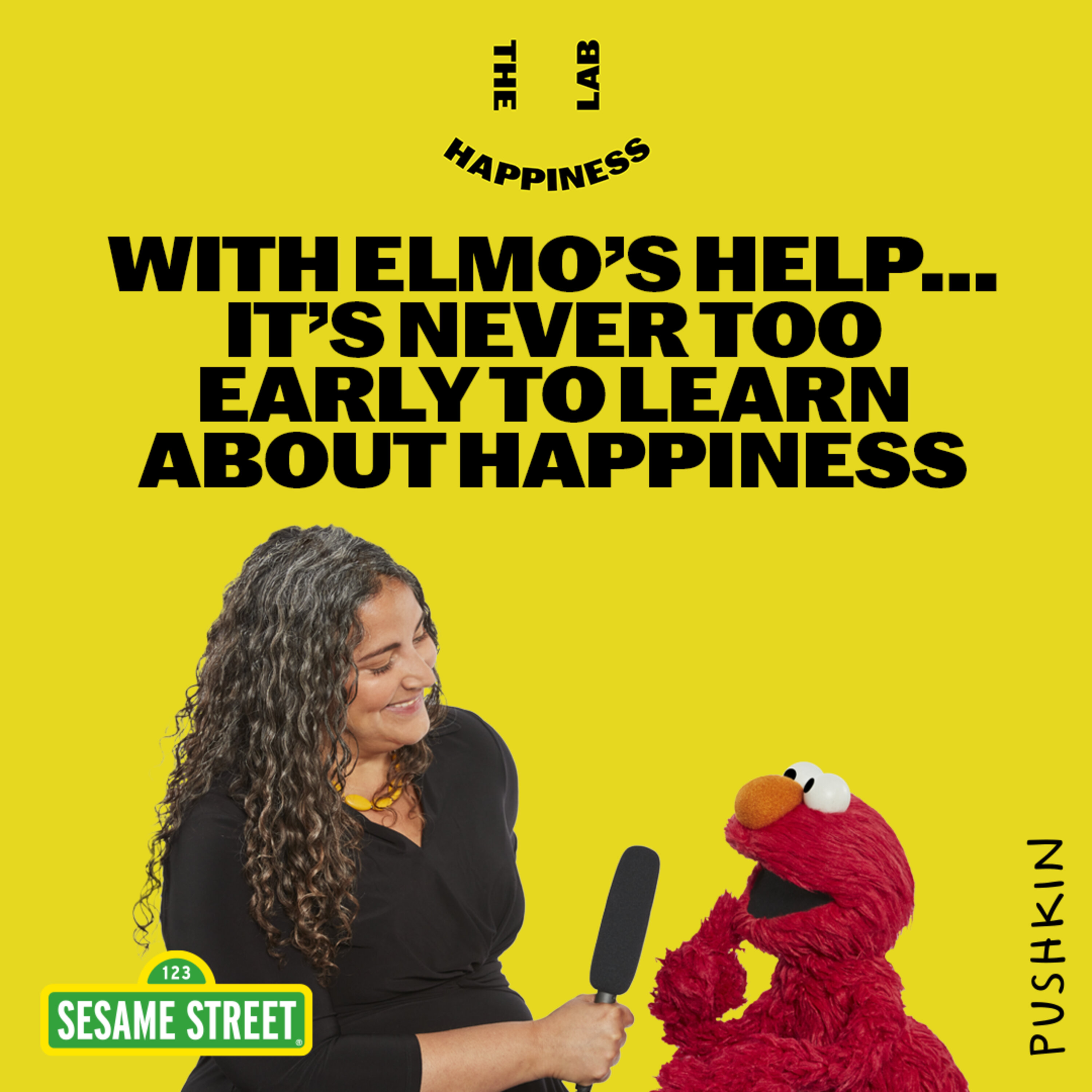 With Elmo's Help... It's Never Too Early to Learn About Happiness by Pushkin Industries