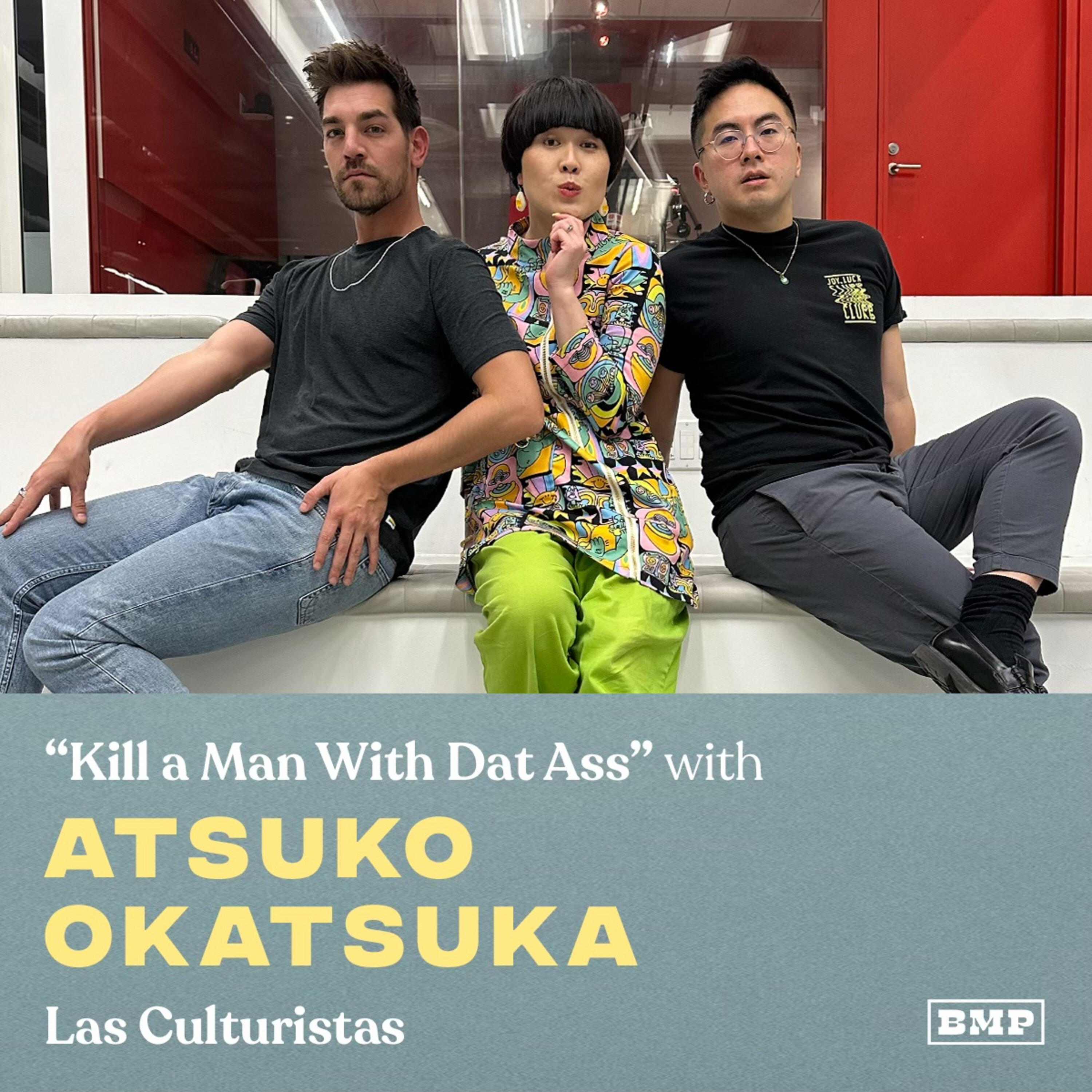 "Kill A Man With Dat Ass" (w/ Atsuko Okatsuka) by Big Money Players Network and iHeartPodcasts